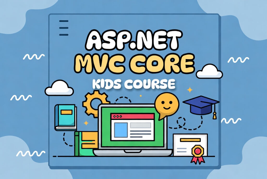 ASP.NET MVC CORE course for kids.
