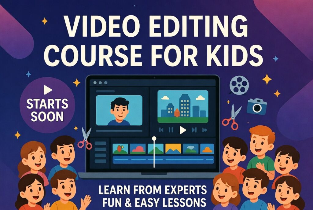 Video Editing course for kids.